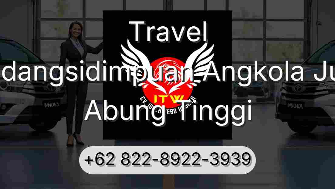 Travel Padangsidimpuan Angkola Julu Abung Tinggi