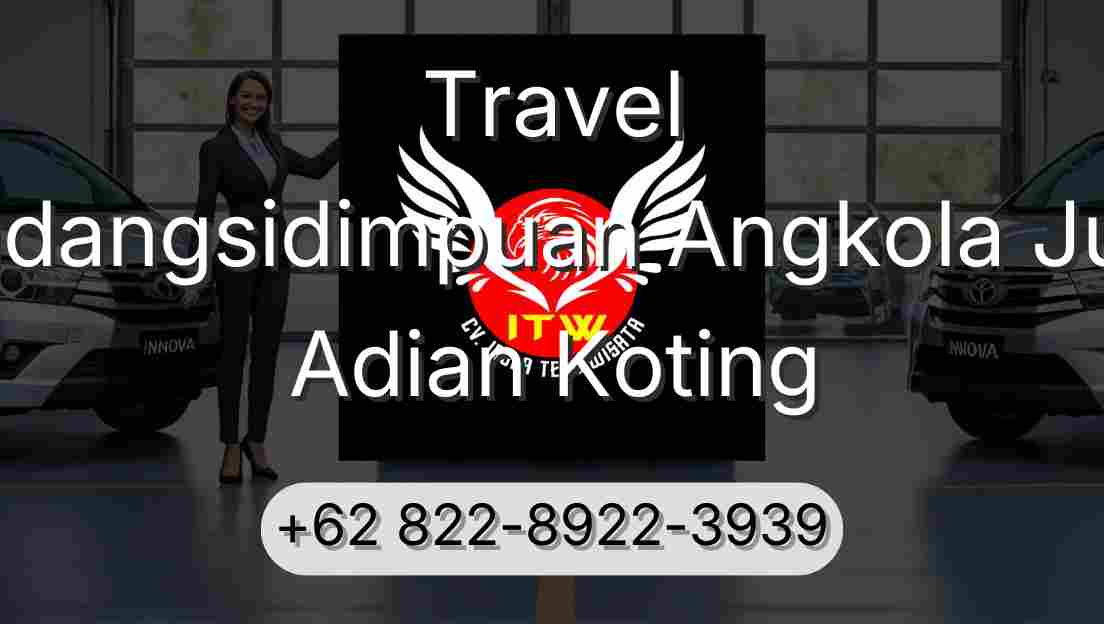 Travel Padangsidimpuan Angkola Julu Adian Koting