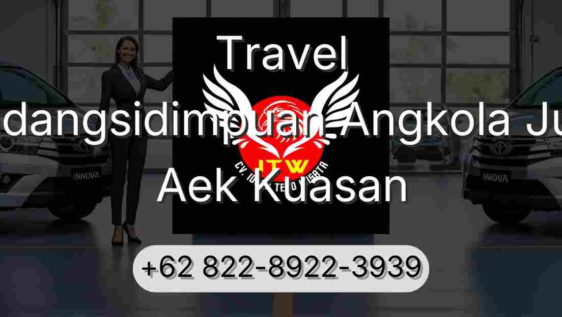 Travel Padangsidimpuan Angkola Julu Aek Kuasan