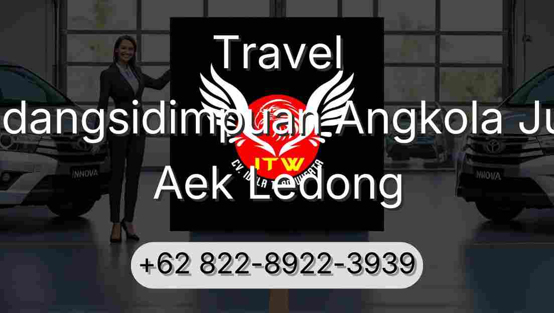Travel Padangsidimpuan Angkola Julu Aek Ledong