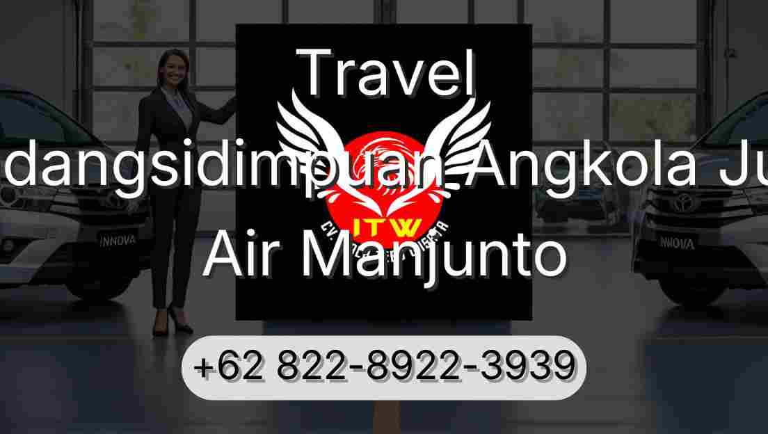 Travel Padangsidimpuan Angkola Julu Air Manjunto