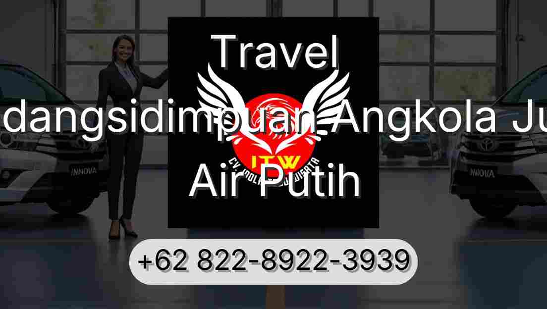 Travel Padangsidimpuan Angkola Julu Air Putih