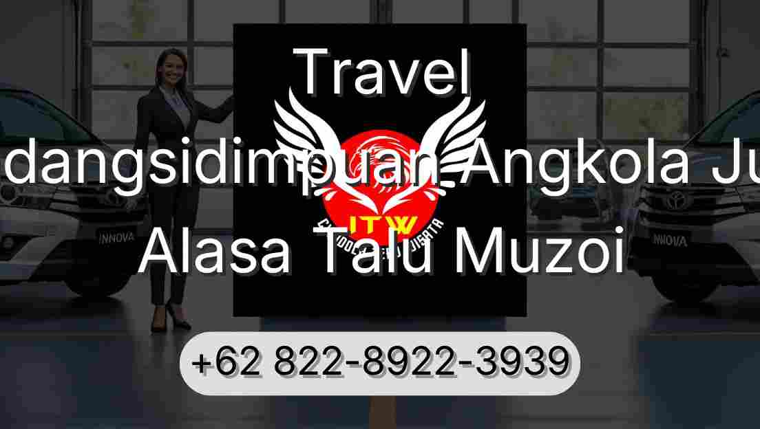 Travel Padangsidimpuan Angkola Julu Alasa Talu Muzoi