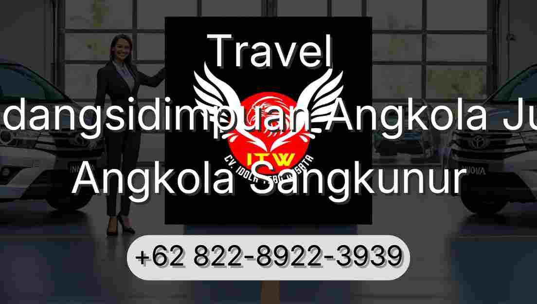 Travel Padangsidimpuan Angkola Julu Angkola Sangkunur