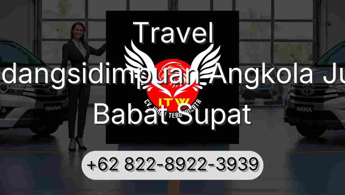 Travel Padangsidimpuan Angkola Julu Babat Supat