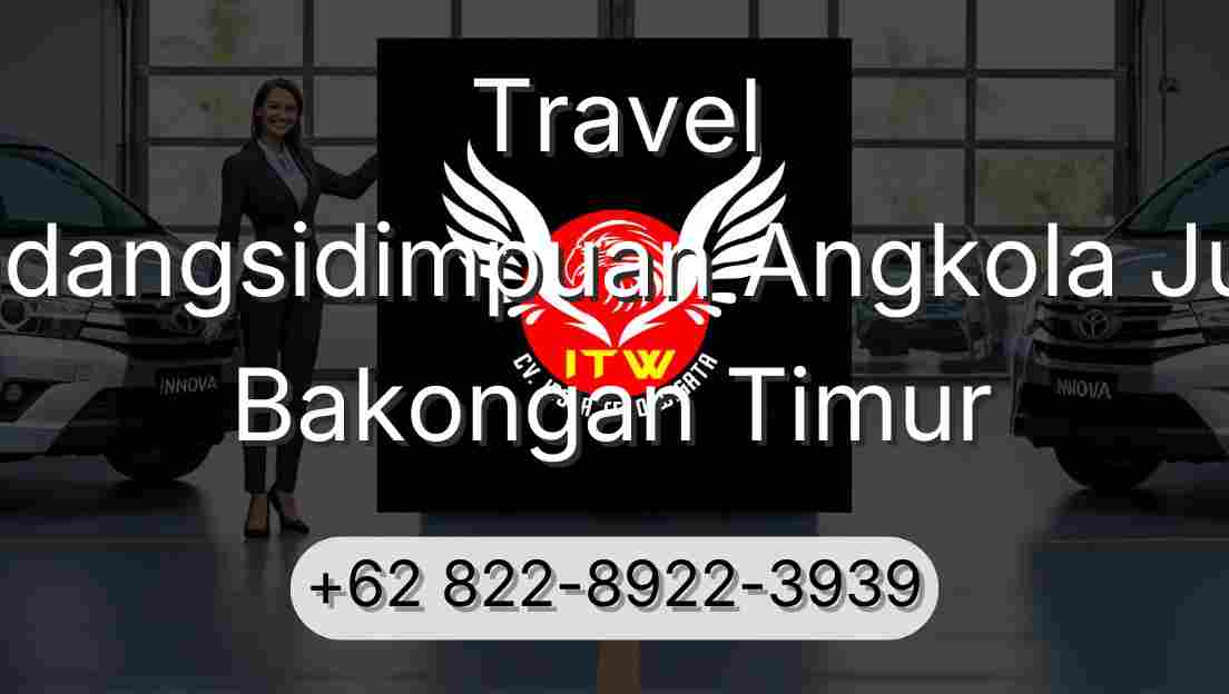 Travel Padangsidimpuan Angkola Julu Bakongan Timur