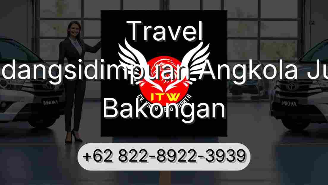 Travel Padangsidimpuan Angkola Julu Bakongan