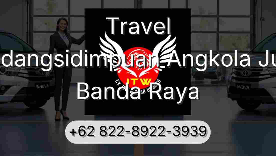 Travel Padangsidimpuan Angkola Julu Banda Raya
