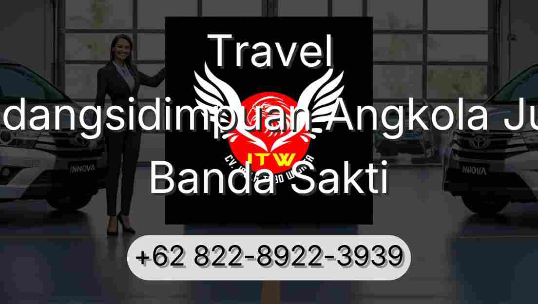 Travel Padangsidimpuan Angkola Julu Banda Sakti