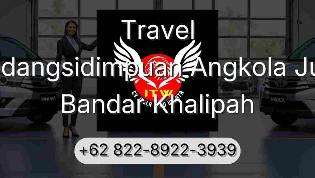 Travel Padangsidimpuan Angkola Julu Bandar Khalipah