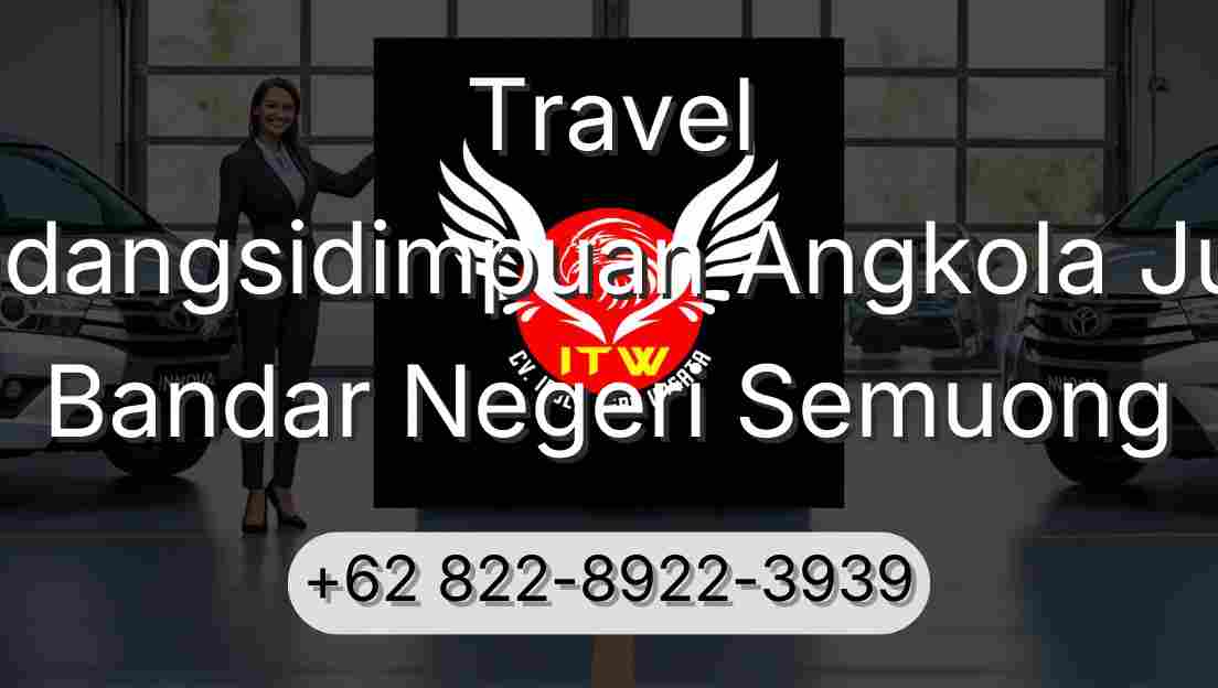 Travel Padangsidimpuan Angkola Julu Bandar Negeri Semuong