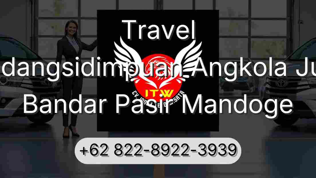 Travel Padangsidimpuan Angkola Julu Bandar Pasir Mandoge