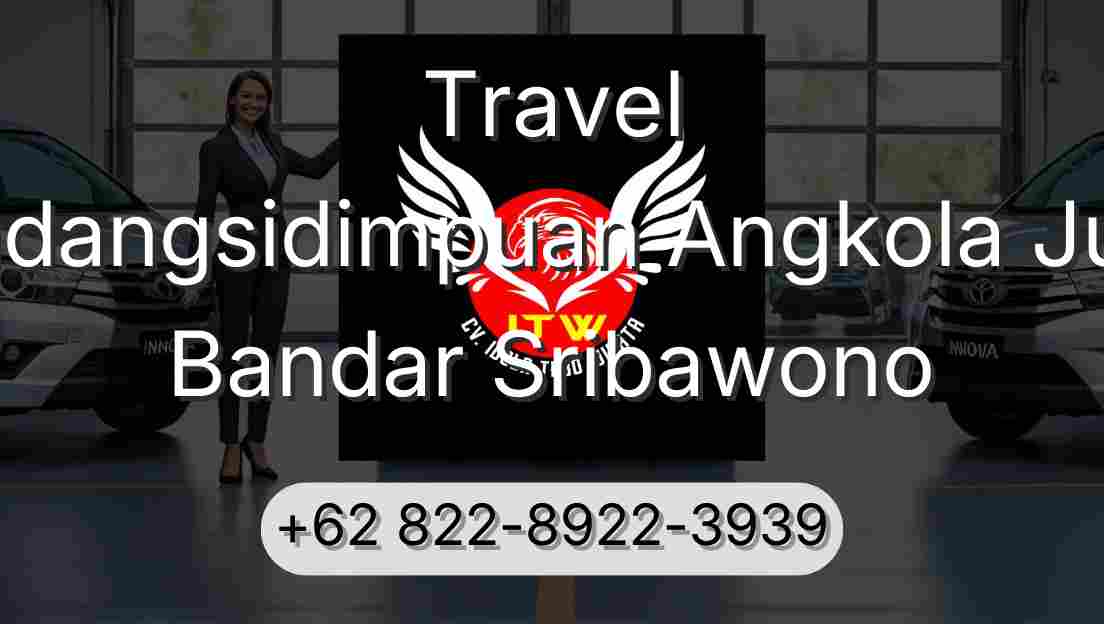 Travel Padangsidimpuan Angkola Julu Bandar Sribawono
