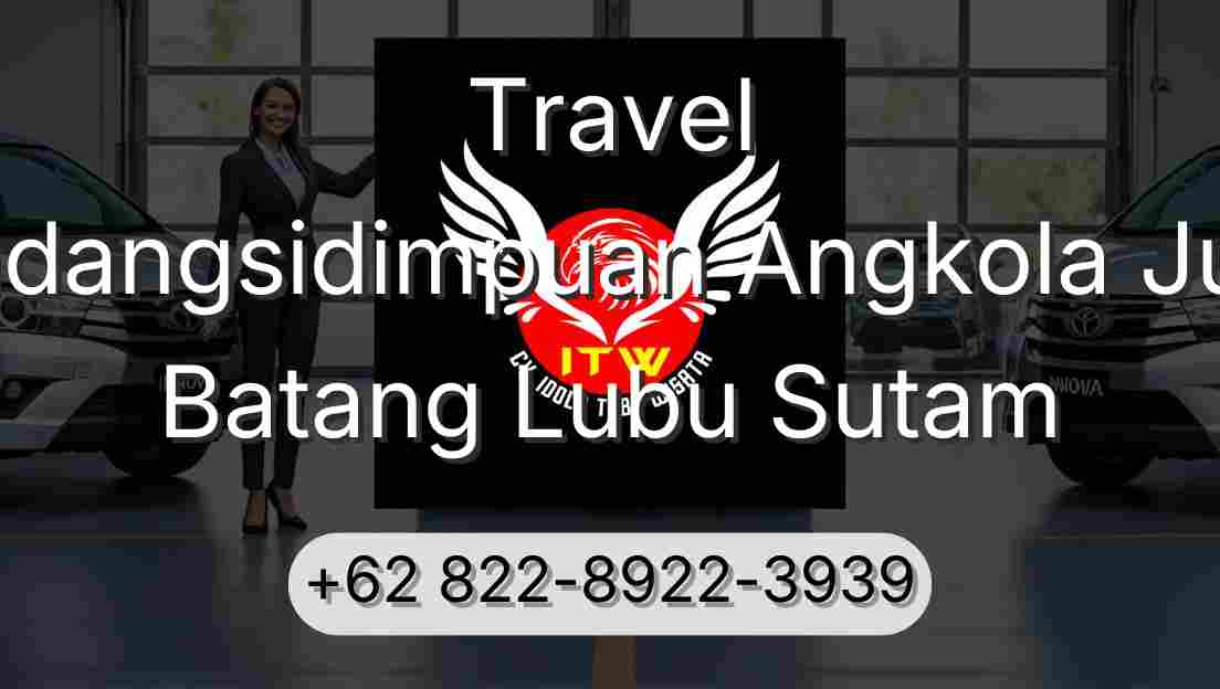 Travel Padangsidimpuan Angkola Julu Batang Lubu Sutam