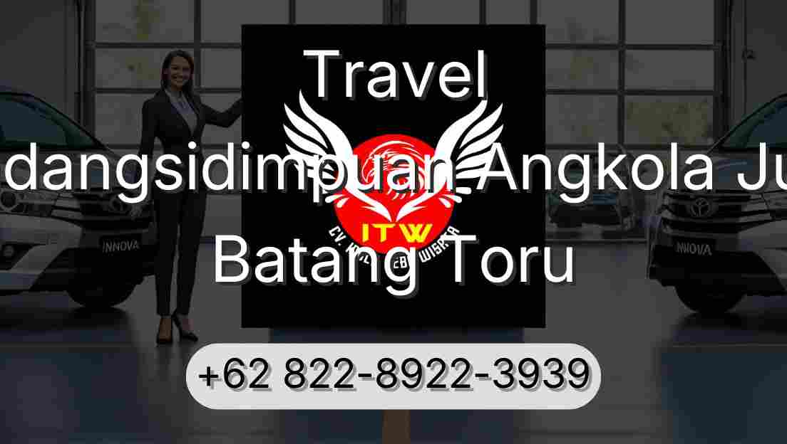 Travel Padangsidimpuan Angkola Julu Batang Toru