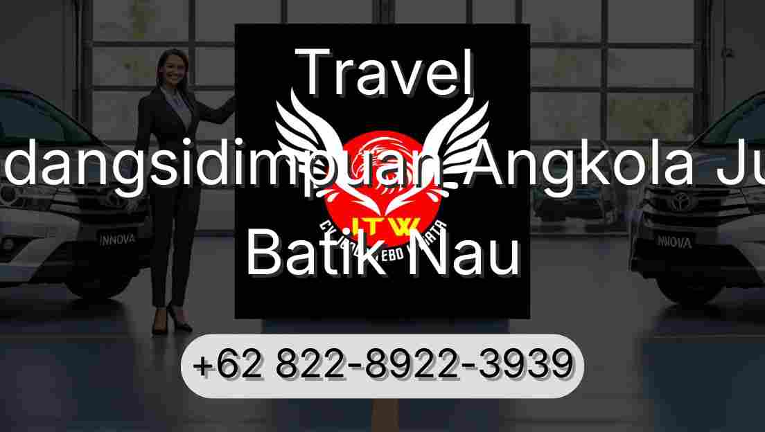 Travel Padangsidimpuan Angkola Julu Batik Nau
