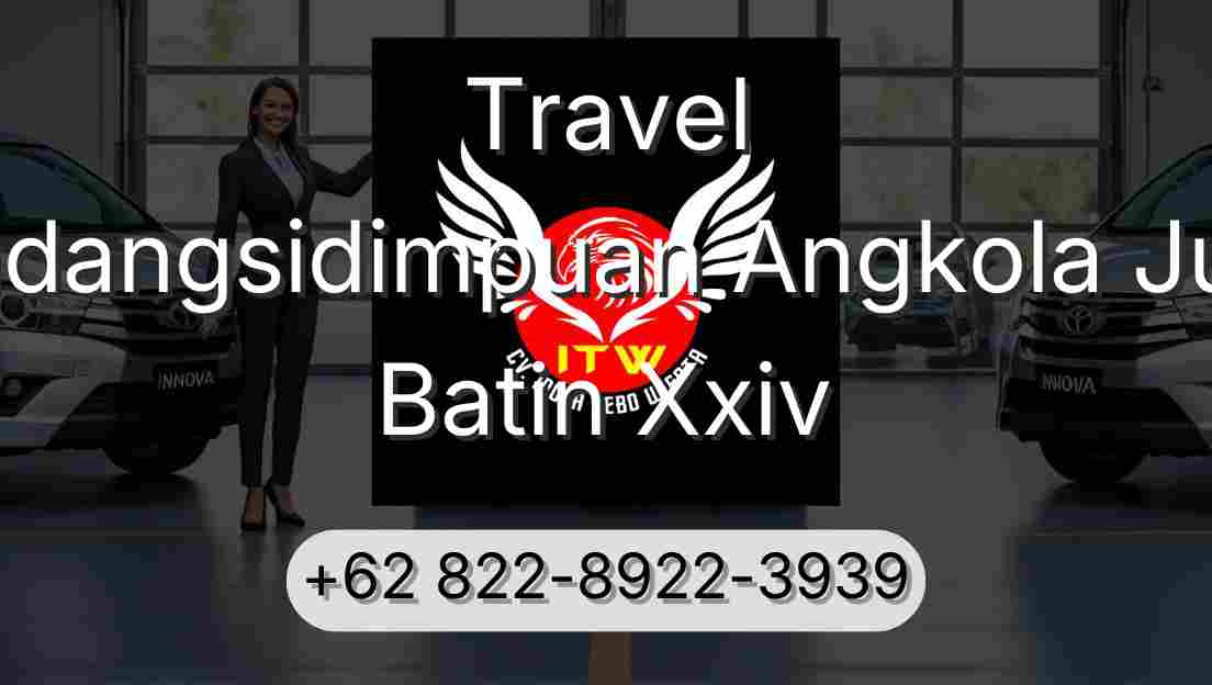 Travel Padangsidimpuan Angkola Julu Batin Xxiv