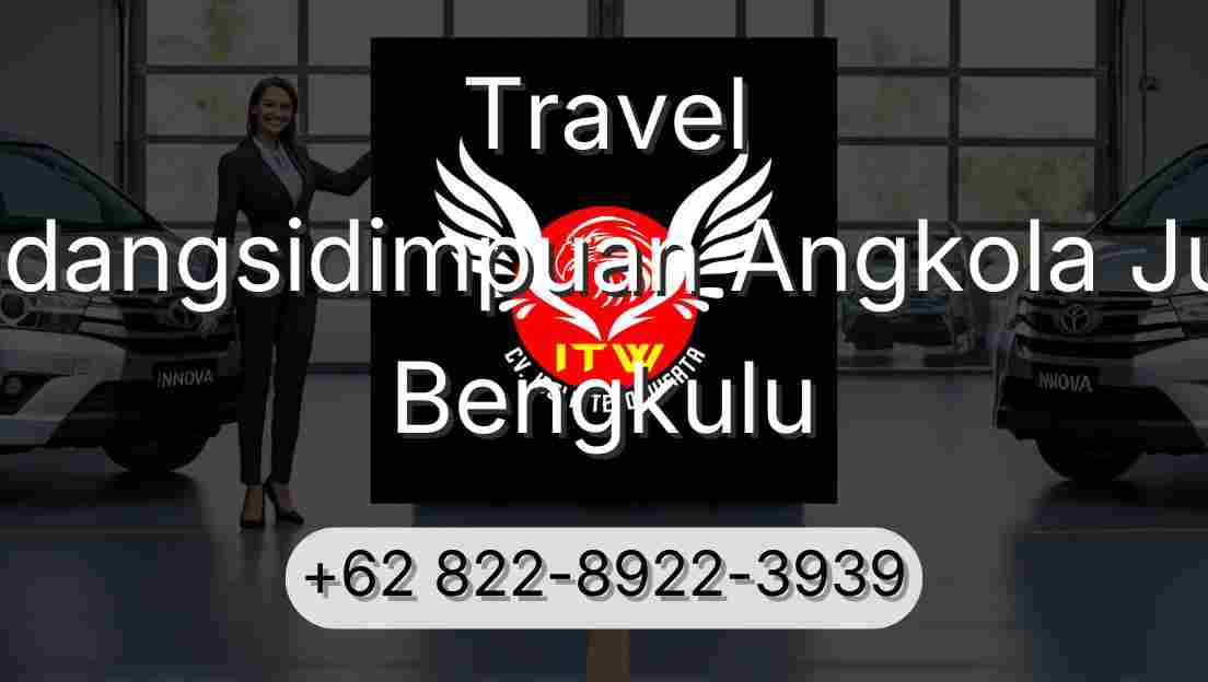 Travel Padangsidimpuan Angkola Julu Bengkulu