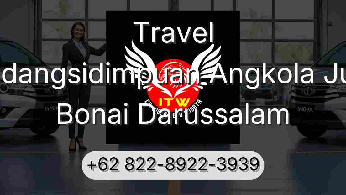 Travel Padangsidimpuan Angkola Julu Bonai Darussalam