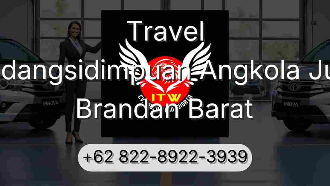 Travel Padangsidimpuan Angkola Julu Brandan Barat