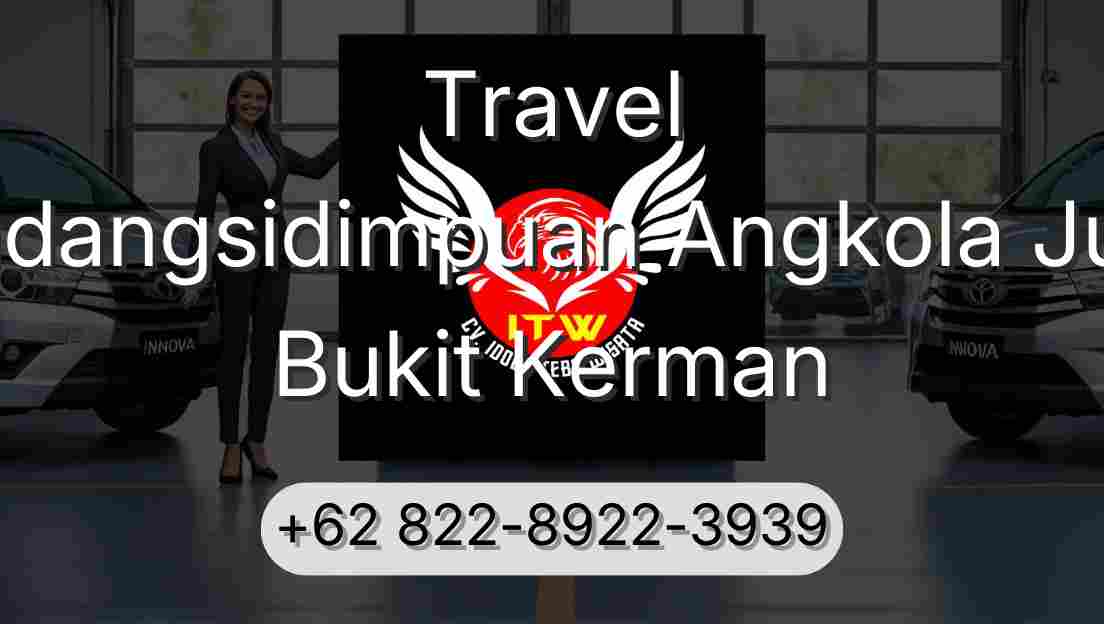 Travel Padangsidimpuan Angkola Julu Bukit Kerman