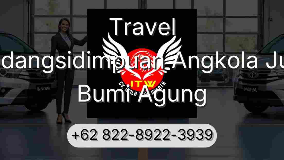 Travel Padangsidimpuan Angkola Julu Bumi Agung
