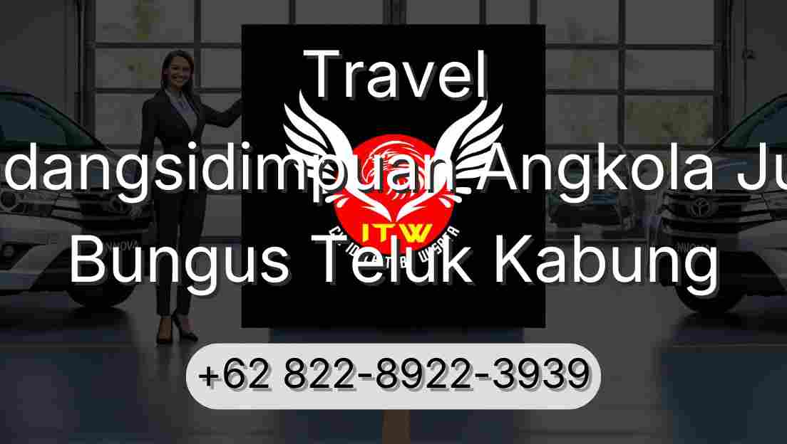 Travel Padangsidimpuan Angkola Julu Bungus Teluk Kabung