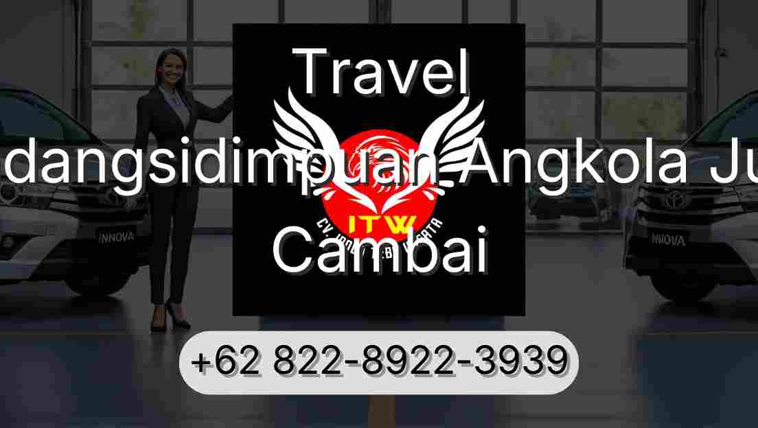 Travel Padangsidimpuan Angkola Julu Cambai