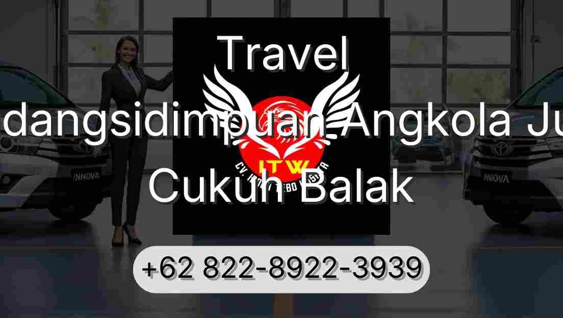 Travel Padangsidimpuan Angkola Julu Cukuh Balak