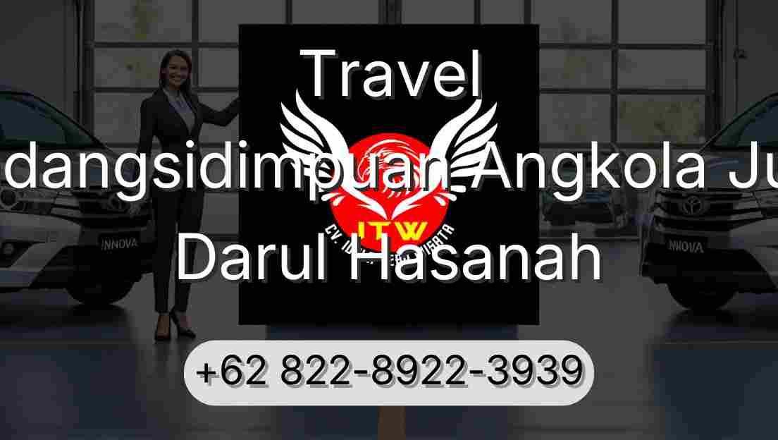 Travel Padangsidimpuan Angkola Julu Darul Hasanah