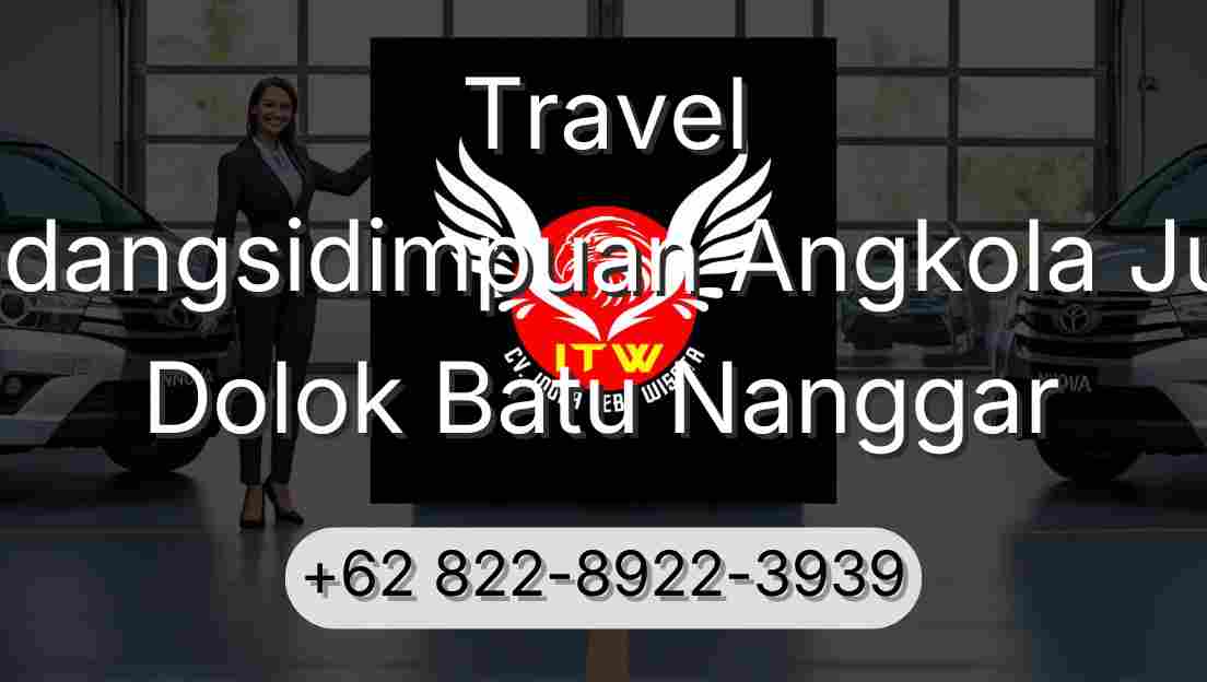 Travel Padangsidimpuan Angkola Julu Dolok Batu Nanggar