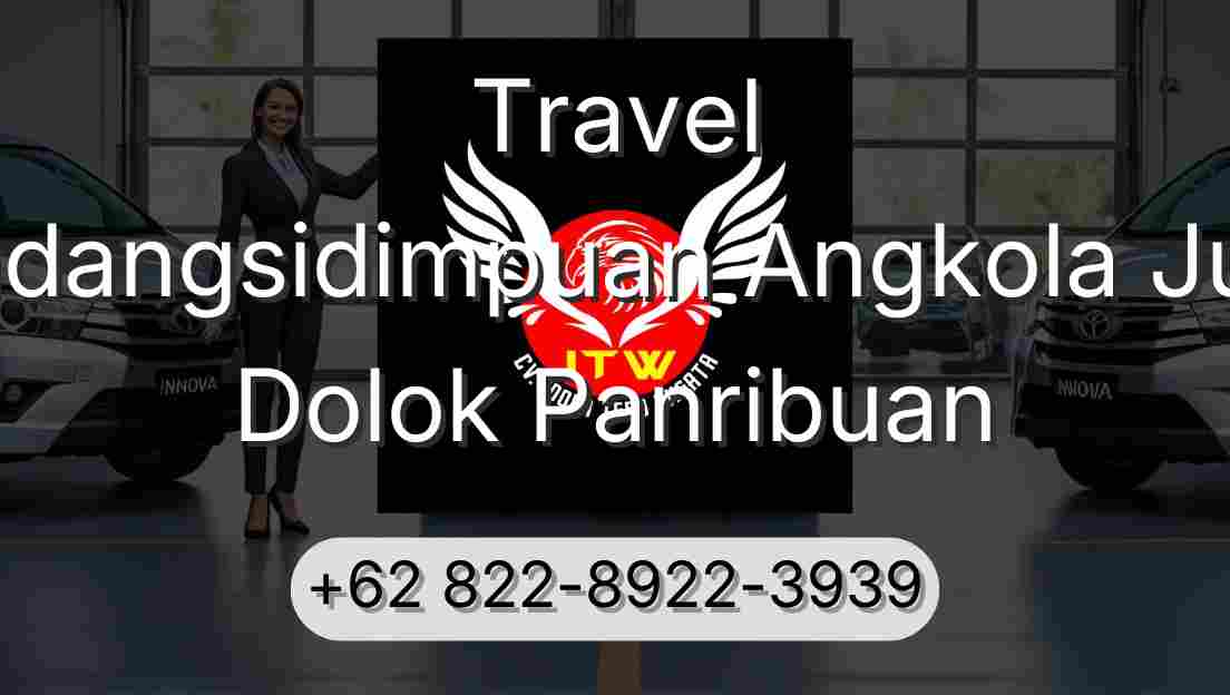 Travel Padangsidimpuan Angkola Julu Dolok Panribuan
