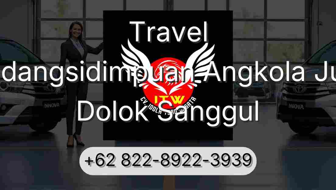 Travel Padangsidimpuan Angkola Julu Dolok Sanggul