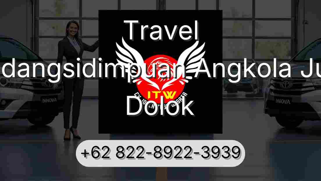 Travel Padangsidimpuan Angkola Julu Dolok