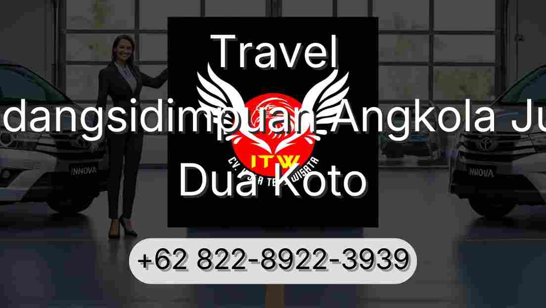 Travel Padangsidimpuan Angkola Julu Dua Koto