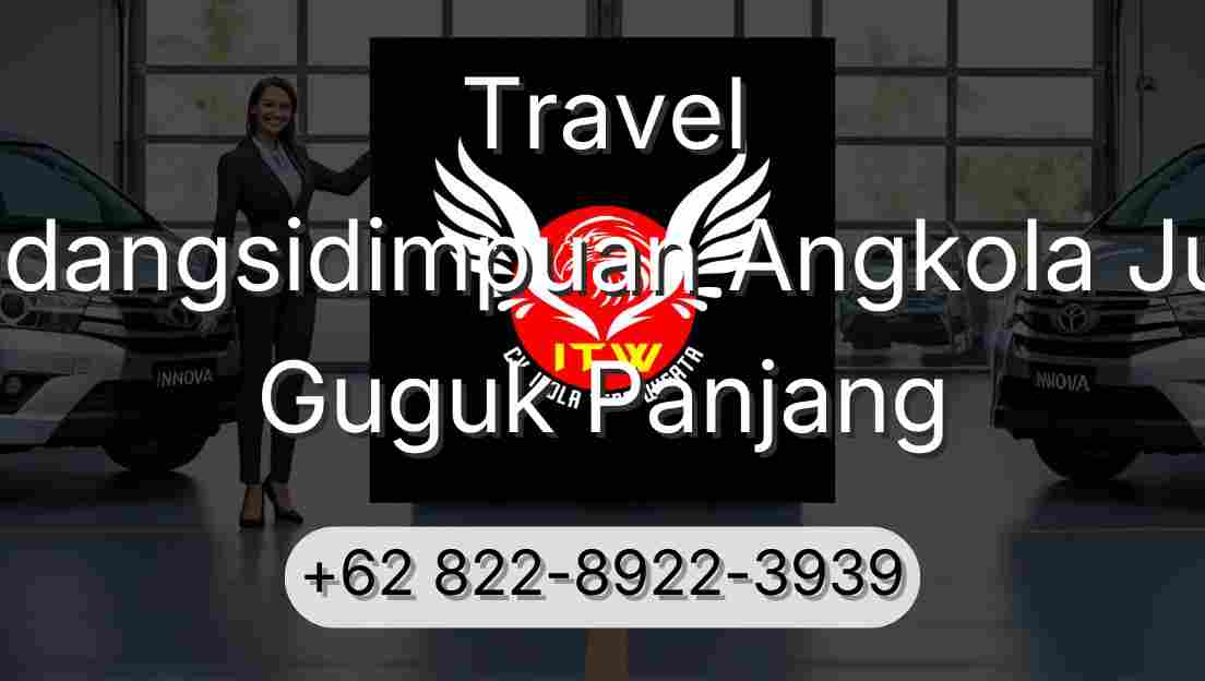 Travel Padangsidimpuan Angkola Julu Guguk Panjang