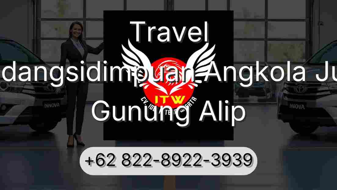 Travel Padangsidimpuan Angkola Julu Gunung Alip