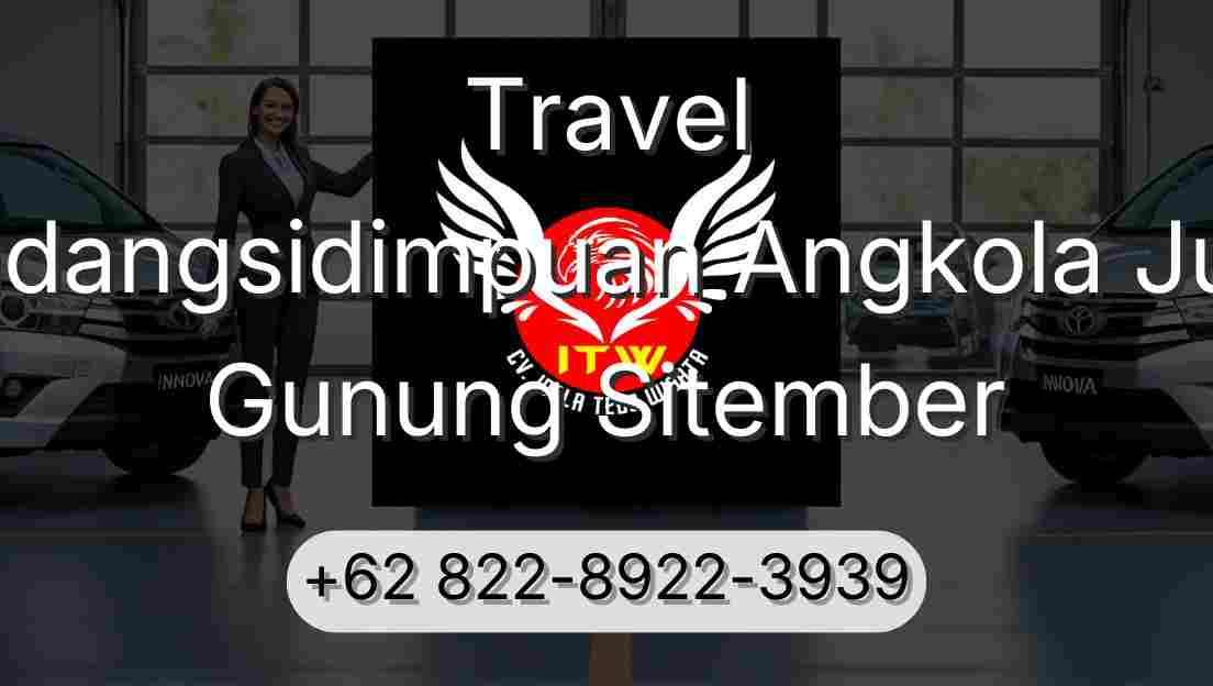 Travel Padangsidimpuan Angkola Julu Gunung Sitember