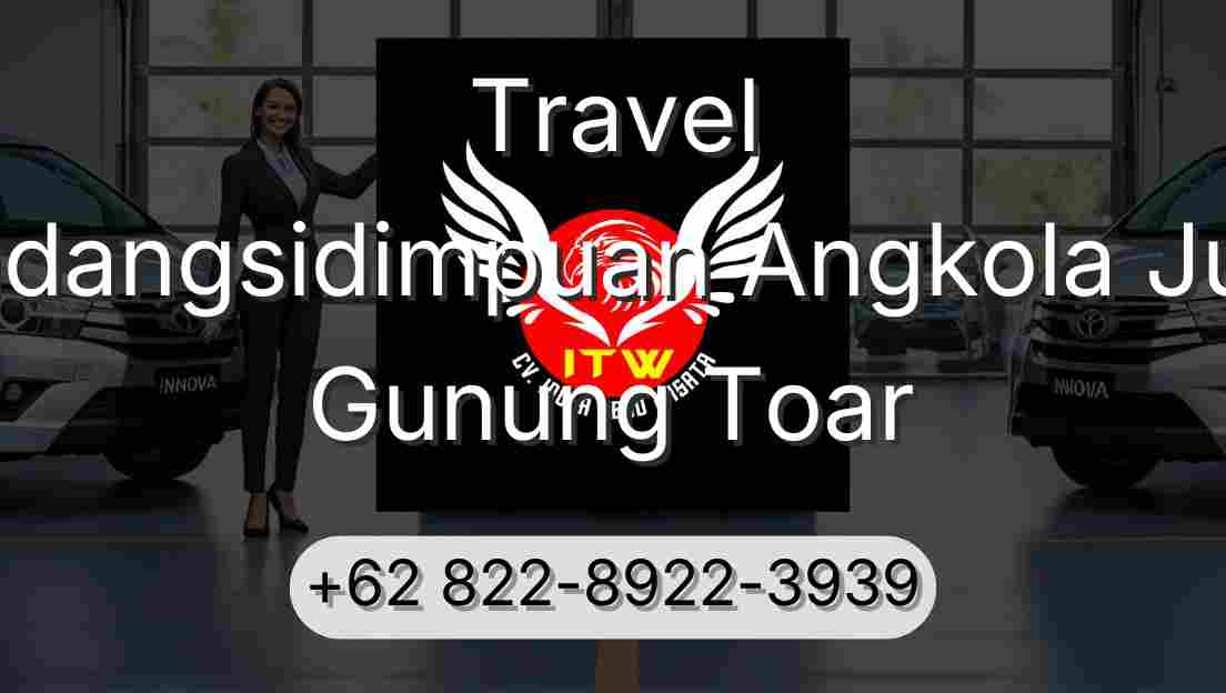 Travel Padangsidimpuan Angkola Julu Gunung Toar