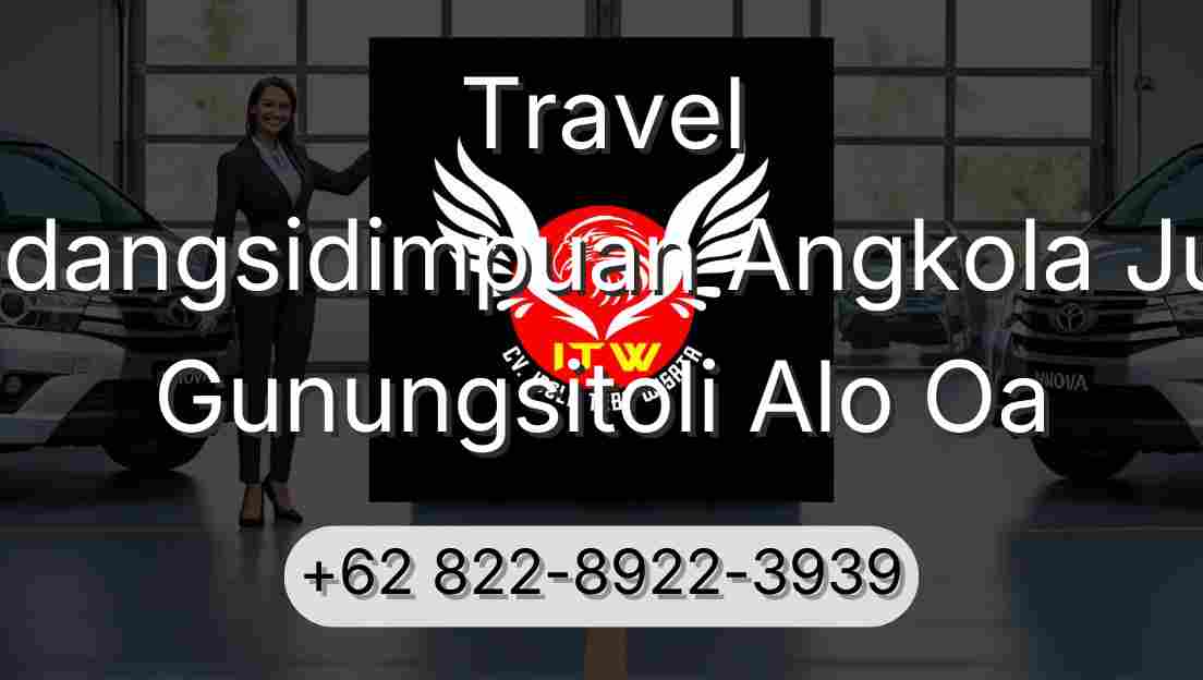 Travel Padangsidimpuan Angkola Julu Gunungsitoli Alo Oa