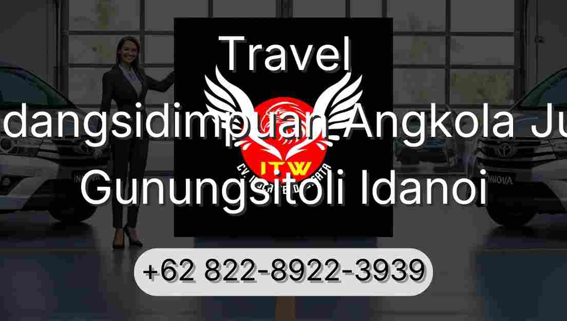 Travel Padangsidimpuan Angkola Julu Gunungsitoli Idanoi