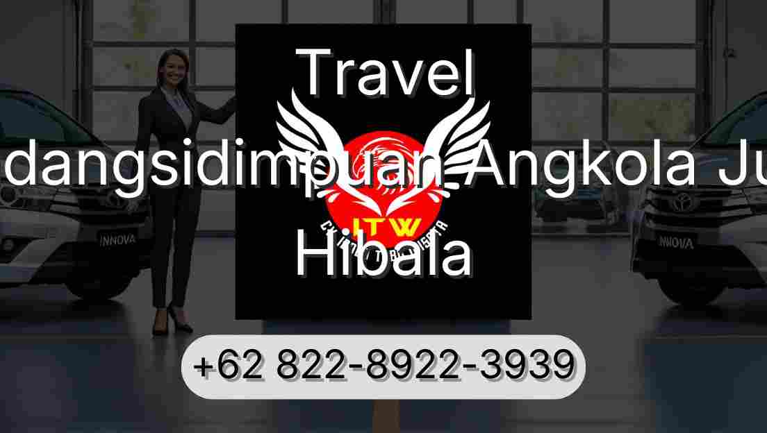 Travel Padangsidimpuan Angkola Julu Hibala