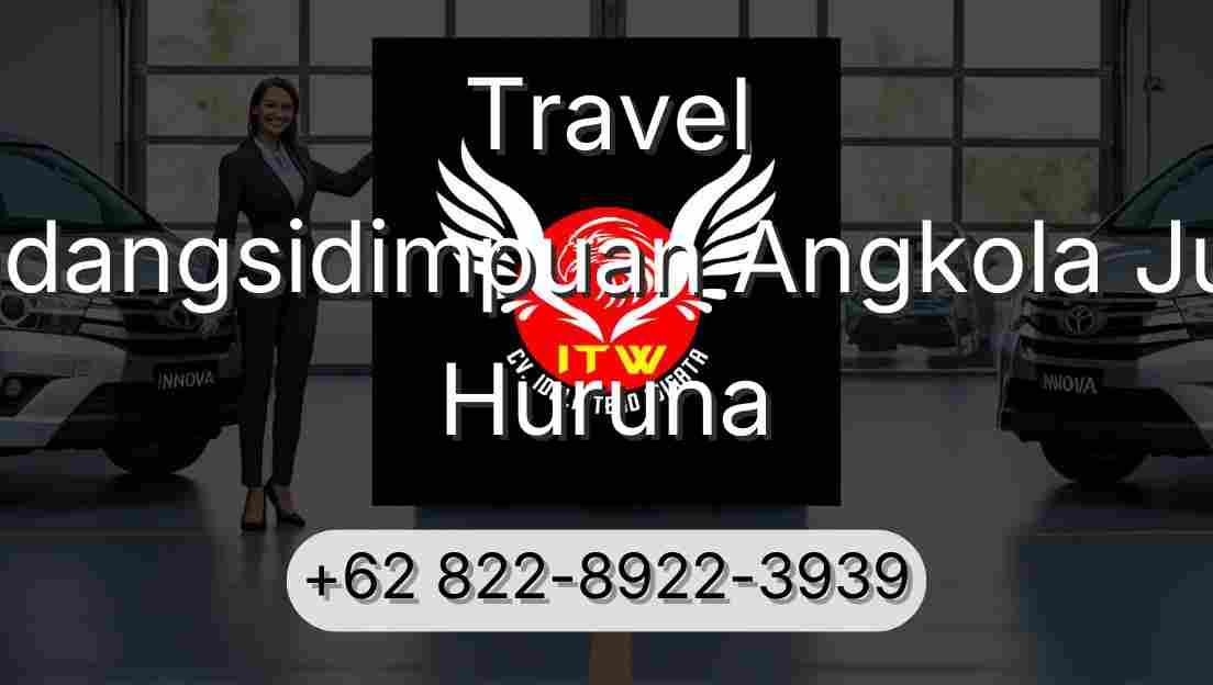 Travel Padangsidimpuan Angkola Julu Huruna