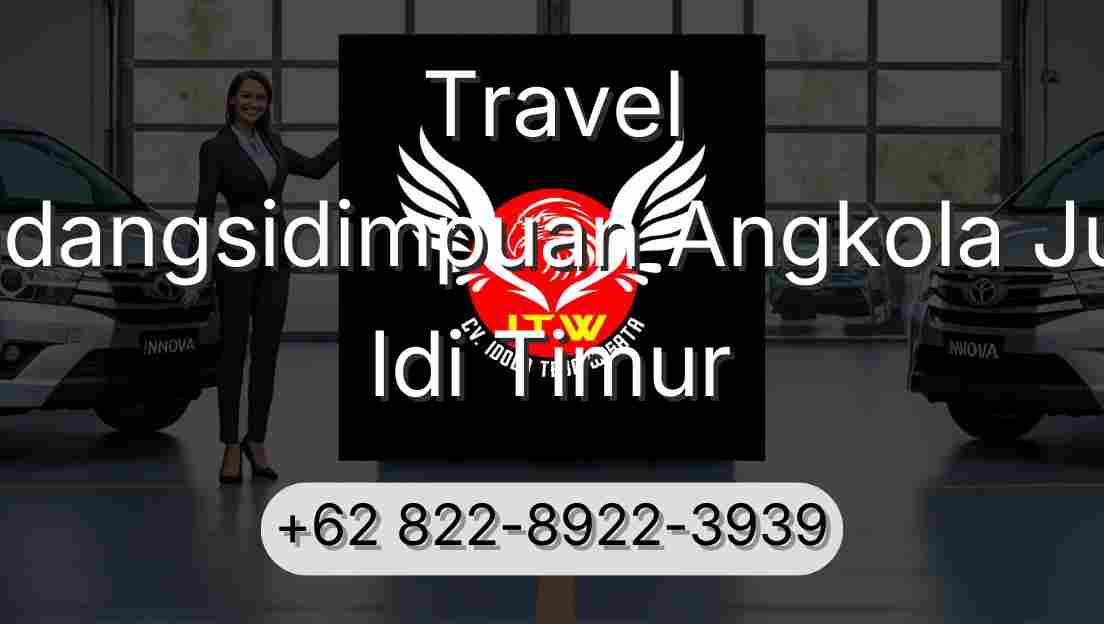 Travel Padangsidimpuan Angkola Julu Idi Timur
