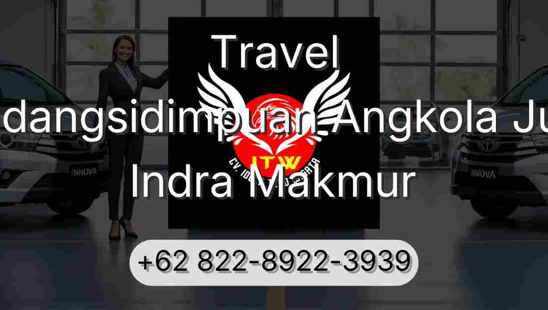 Travel Padangsidimpuan Angkola Julu Indra Makmur