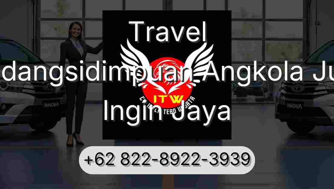 Travel Padangsidimpuan Angkola Julu Ingin Jaya