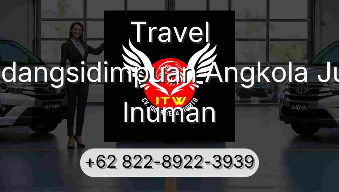 Travel Padangsidimpuan Angkola Julu Inuman