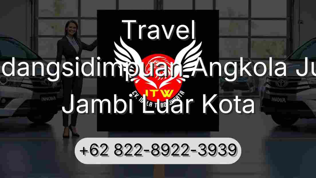 Travel Padangsidimpuan Angkola Julu Jambi Luar Kota
