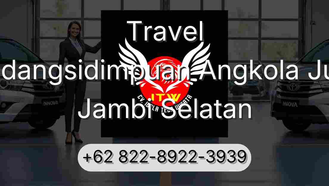 Travel Padangsidimpuan Angkola Julu Jambi Selatan