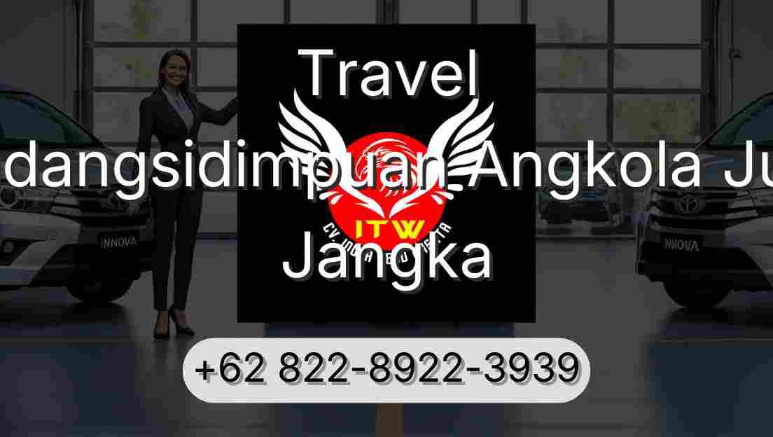 Travel Padangsidimpuan Angkola Julu Jangka